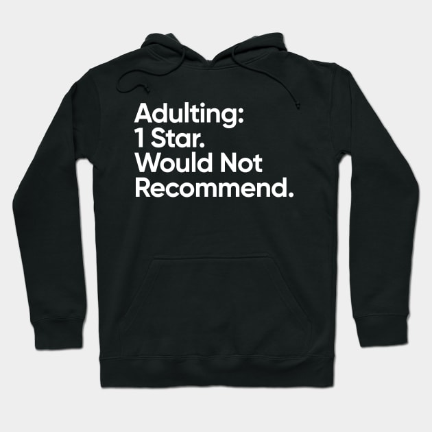 Adulting: 1 Star, Would Not Recommend- Funny Quote Hoodie by EverGreene